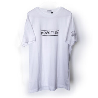 Because It’s Fun T- Shirt 2024